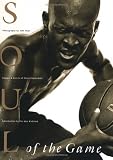 Soul of the Game: Images & Voices of Street Basketball