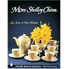 More Shelley China (Schiffer Book for Collectors)