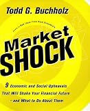 Market Shock: 9 Economic and Social Upheavals That Will Shake Your Financial Future--and What to Do About Them
