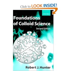Click here to buy Foundations of Colloid Science by Robert J. Hunter.