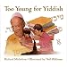 Too Young for Yiddish