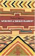 Weaving a Navajo Blanket