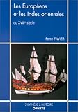 Les Européens et les Indes orientales: Au XVIIIe siecle ; aspects maritimes, commerciaux et coloniaux Image du produit
