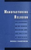 Manufacturing Religion: The Discourse on Sui Generis Religion and the Politics of Nostalgia