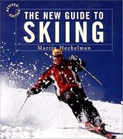 The New Guide to Skiing: A Step-by-Step Guide in Color, Revised Edition