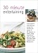 Book 30 Minute Cooking: Entertaining