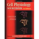 Cell Physiology Source Book: Essentials of Membrane Biophysicsby Nicholas Sperelakis