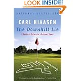 The Downhill Lie: A Hacker's Return to a Ruinous Sport (Vintage) by Carl Hiaasen