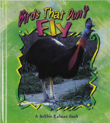 Birds That Don't Fly (Birds Up Close), by Bobbie Kalman