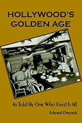 Hollywood's Golden Age: As Told By One Who Lived It All