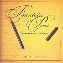 Fountain Pens: Their History and Art