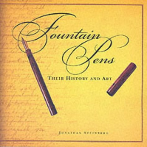 Fountain Pens: Their History and Art