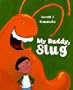 My Buddy, Slug