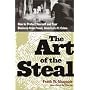 The Art of the Steal: How to Recognize and Prevent Fraud--America's #1 Crime
