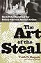 The Art of the Steal: How to Recognize and Prevent Fraud--America's #1 Crime