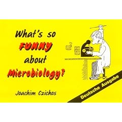 What's so funny about Microbiology?: Deutsche Ausgabe