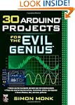 30 Arduino Projects for the Evil Genius