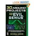 30 Arduino Projects for the Evil Genius