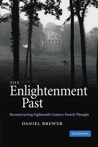 The Enlightenment Past: Reconstructing Eighteenth-Century French Thought