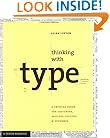 Thinking with Type: A Primer for Designers: A Critical Guide for Designers, Writers, Editors, & Students