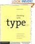 Thinking with Type: A Primer for Designers: A Critical Guide for Designers, Writers, Editors, & Students