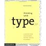 Thinking With Type: A Critical Guide for Designers&hellip by Ellen Lupton