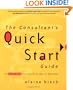 The Consultant's Quick Start Guide: An Action Plan for Your First Year in Business