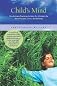 Child's mind : mindfulness practices to help our children be more focused, calm, and relaxed
