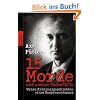 15 Morde und andere Todesf�lle: Wahre Kriminalgeschichten eines Hauptkommissars