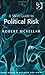 A Short Guide to Political Risk (Short Guides to Business Risk)