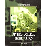 Applied College Mathematics (Custom Edition of Contemporary Mathematics for Business and Consumers) By Robert Brechner (5th, Fifth Edition)