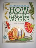 The Kingfisher book of how nature works