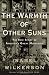 The Warmth of Other Suns: The Epic Story of America s Great Migration [Hardcover]
