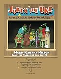 Juke'n The Uke: Blues, Ragtime & Hokum for 'Ukulele: Complete Tablature for the CD & More