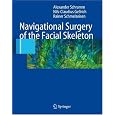 Navigational Surgery Of The Facial Skeleton by Alexander Schramm, Nils-claudius Gellrich And Rainer Schmelzeisen