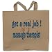 get a real job! be a massage therapist Totebag (Cotton Tote / Bag)