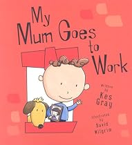 My Mum Goes to Work
