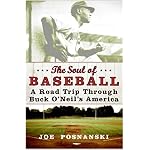 The Soul of Baseball: A Road Trip Through Buck O'Neil's America book cover