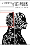 Medicine and the Reign of Technology