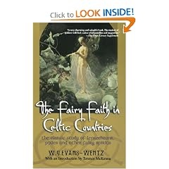 The Fairy Faith in Celtic Countries: The Classic Study of Leprechauns, Pixies, and Other Fairy Spirits