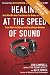 Healing at the Speed of Sound Amplified (Enhanced Edition): How What We Hear Transforms Our Brains and Our Lives