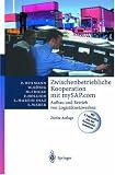 Zwischenbetriebliche Kooperation mit mySAP.com: Aufbau und Betrieb von Logistiknetzwerken (German Edition)