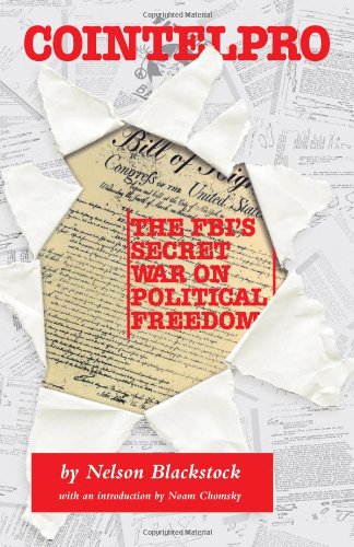 Cointelpro: The FBI's Secret War on Political Freedom