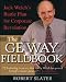 The GE Way Fieldbook: Jack Welch's Battle Plan for Corporate Revolution by Robert Slater The GE Way Fieldbook: Jack Welch's Battle Plan for Corporate Revolution Cover