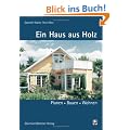 Ein Haus aus Holz: Planen, Bauen, Wohnen