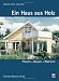 Ein Haus aus Holz: Planen, Bauen, Wohnen