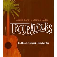Troubadours:  Rise of the Singer-Songwriter