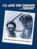 Ill Love You Forever...Tonight: Directors Un-Cut Edition
