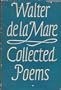 Collected Poems by Walter De La Mare
