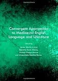 Convergent approaches to mediaeval English language and literature : selected papers from the 22nd Conference of SELIM